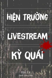 Hiện Trường Livestream Kỳ Quái (1)